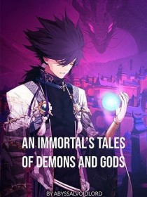 An Immortals Tales Of Demons And Gods