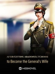I CHOOSE TO BECOME THE GENERAL'S WIFE