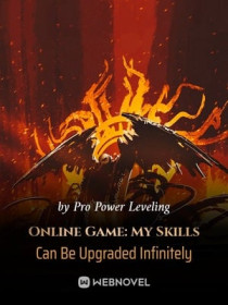 Online Game： My Skills Can Be Upgraded Infinitely