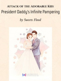 Attack of the Adorable Kid： President Daddy's Infi