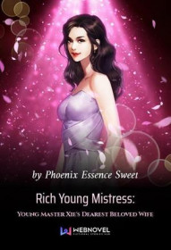 Rich Young Mistress： Young Master Xie's Dearest Be