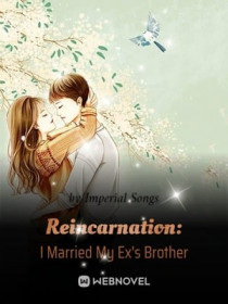 Reincarnation： I Married My Ex's Brother