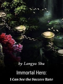 Immortal Hero： I Can See the Success Rate