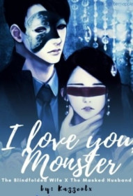 I Love You, Monster： The Blindfolded Wife x The Ma