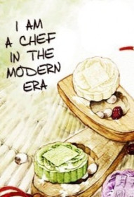 I am a Chef in the Modern Era